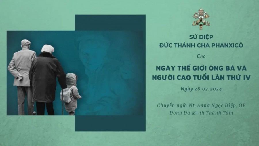 SỨ ĐIỆP ĐỨC THÁNH CHA CHO NGÀY THẾ GIỚI ÔNG BÀ VÀ NGƯỜI CAO TUỔI LẦN THỨ IV NĂM 2024