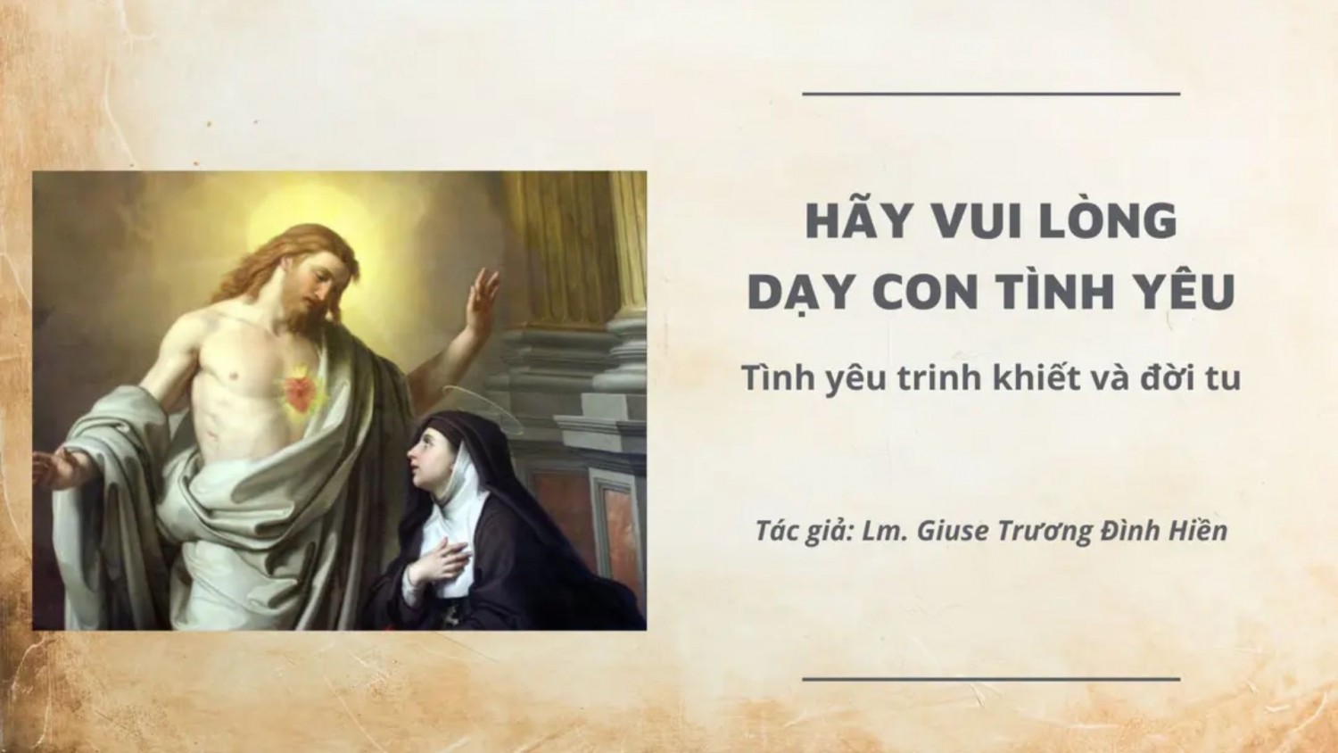 HÃY VUI LÒNG DẠY CON TÌNH YÊU - TÌNH YÊU TRINH KHIẾT VÀ ĐỜI TU
